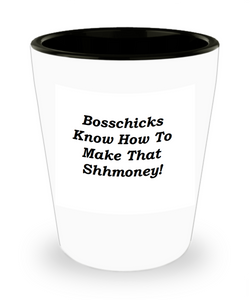 Bosschicks Shhmoney Shot Glass