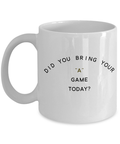 Bring Your A Game Gold A Coffee Mug