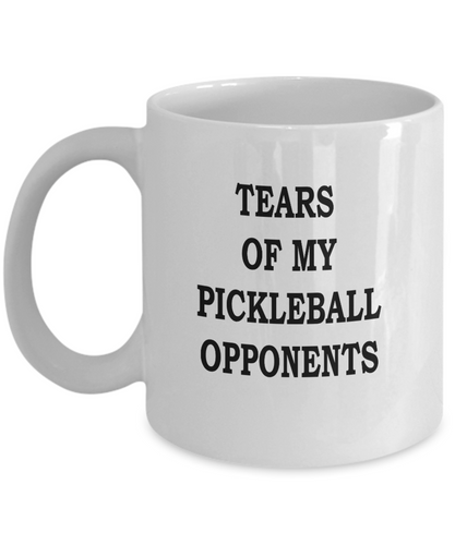 Tears Of My Pickleball Opponents Coffee Mug