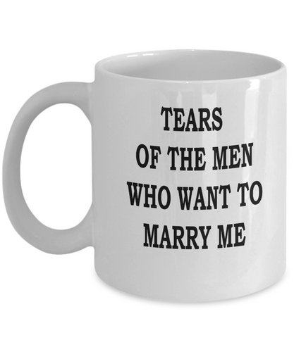 Tears Of The Men Who Want To Marry Me Mug