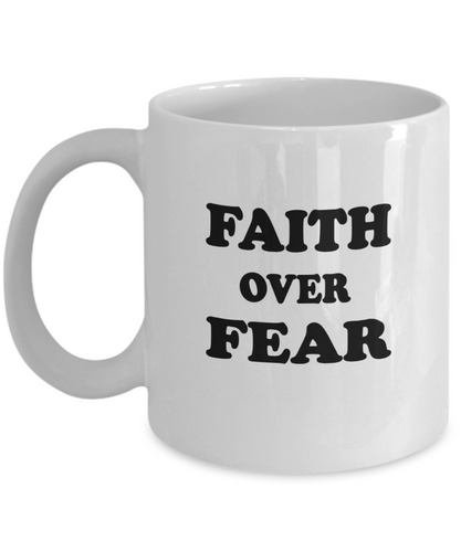 Faith Over Fear White Coffee Mug