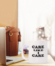 Care Like I Care Coffee Mug