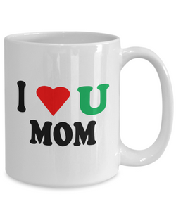 I Love You Mom White Coffee Mug BRG