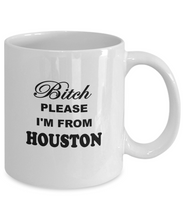 Bitch Please I'm From Houston Coffee Mug