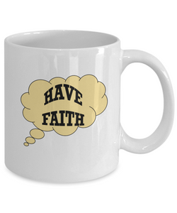 Have Faith Coffee Mug