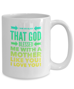 Blessed With A Mother Like You Coffee Mug