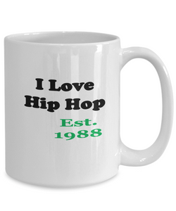 I Love Hip Hop Since 1988 Coffee Mug