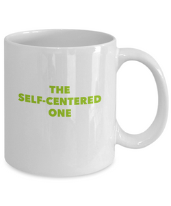 Self Centered One Coffee Mug