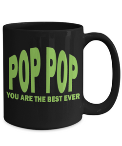 Pop Pop You Are The Best Ever Coffee Mug