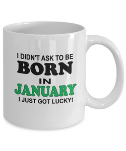 Born In January Got Lucky Coffee Mug