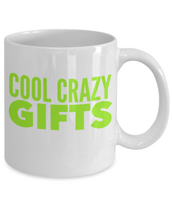 Cool Crazy Gifts Coffee Mug