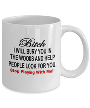 Bitch I Will Bury You Coffee Mug