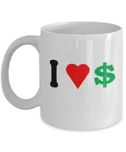I Love Money Coffee Mug