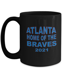 Atlanta Home Of The Braves Coffee Mug