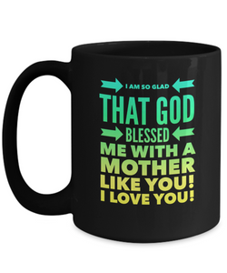 Blessed With A Mother Like You Coffee Mug