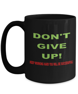 Don't Give Up Coffee Mug
