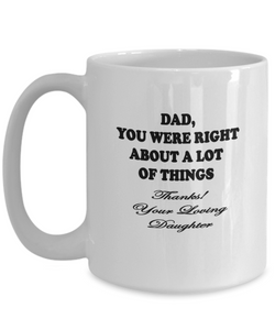 Dad You Were Right From Daughter Coffee Mug