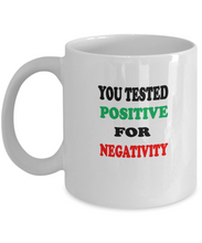Tested Positive For Negativity Coffee Mug