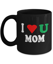 I Love You Mom Black Coffee Mug WRG