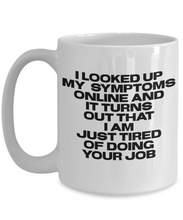 Just Tired Of Doing Your Job Coffee Mug