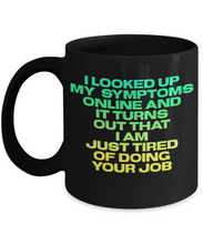 Just Tired Of Doing Your Job Black Coffee Mug