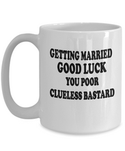 Getting Married Clueless Bastard Coffee Mug
