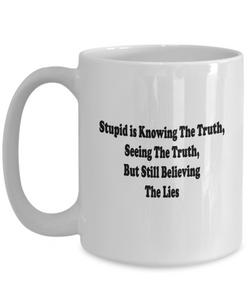 Believing The Lies Coffee Mug