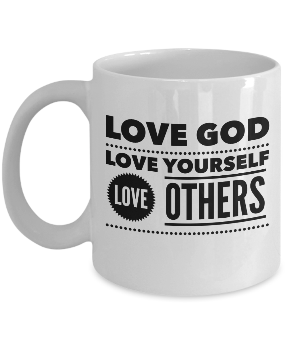 Love God, Yourself and Others Coffee Mug