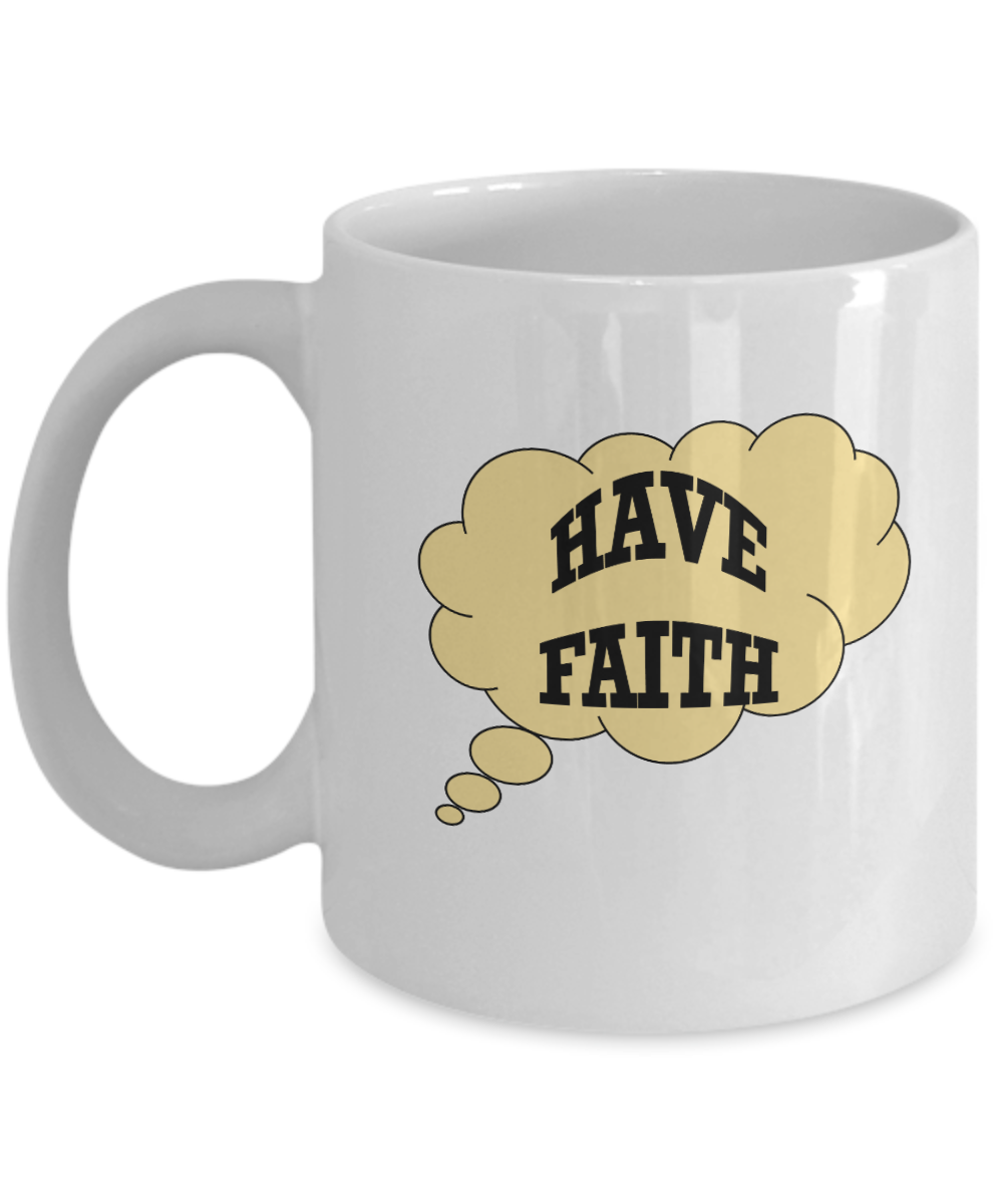 Have Faith Coffee Mug