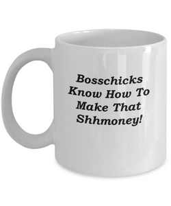 Bosschick Shhmoney Mug