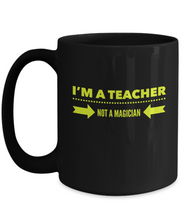 I'm A Teacher Not A Magician