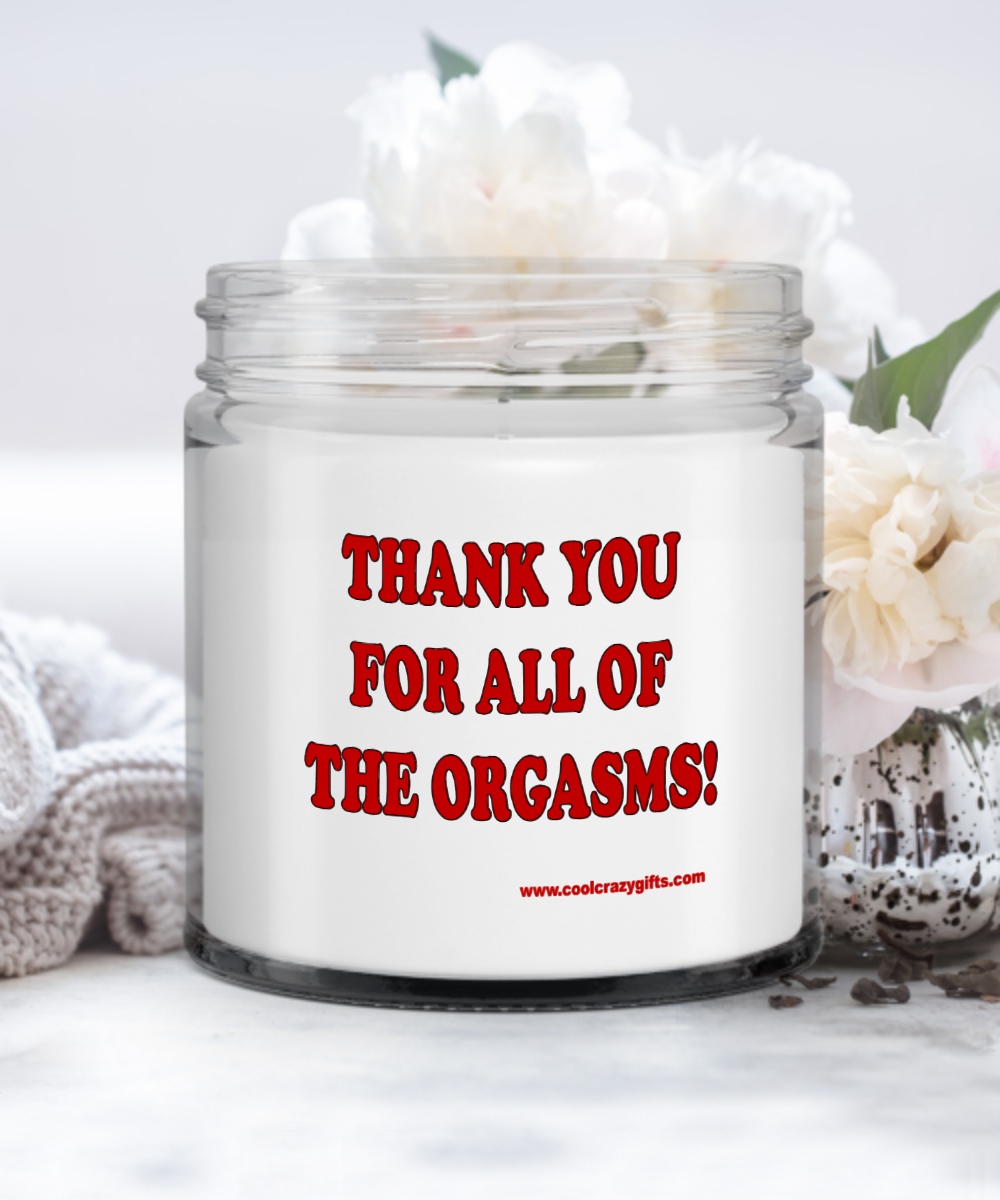Thank You For All Of The Orgasms Candle