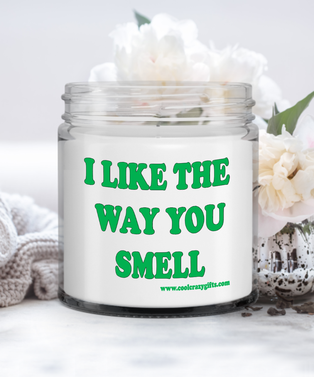 I Like The Way You Smell Candle