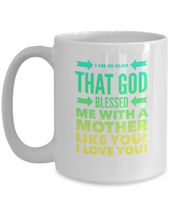 Blessed With A Mother Like You Coffee Mug