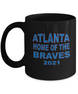 Atlanta Home Of The Braves Coffee Mug