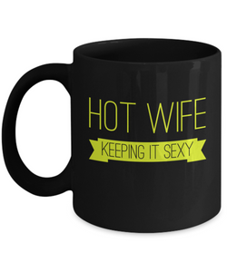 Hot Wife Keeping It Sexy Coffee Mug