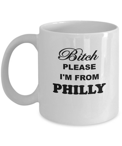 Bitch Please I'm From Philly Coffee Mug