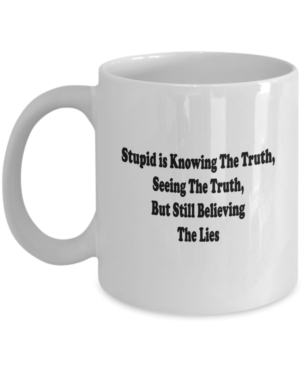 Believing The Lies Coffee Mug