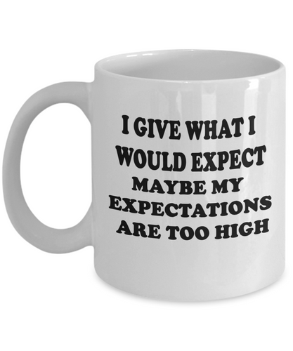 Expectations Too High Coffee Mug