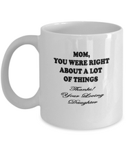 Mom You Were Right From Daughter Coffee Mug
