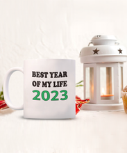 Best Year Of My Life 2023 Coffee Mug