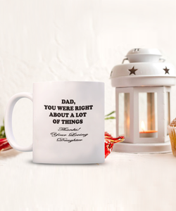 Dad You Were Right From Daughter Coffee Mug