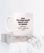 Dad You Were Right From Son Coffee Mug