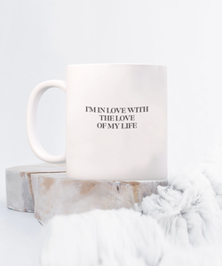The Love Of My Life Coffee Mug