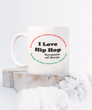 I Love Hip Hop Because Of Them Old School Mug