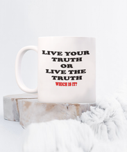 Your Truth Or The Truth Coffee Mug