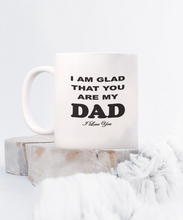 Glad You Are My Dad Coffee Mug