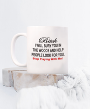 Bitch I Will Bury You Coffee Mug